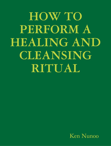 HOW TO PERFORM A HEALING AND CLEANSING RITUAL