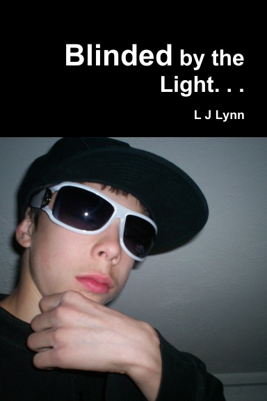 Blinded by the Light . . .