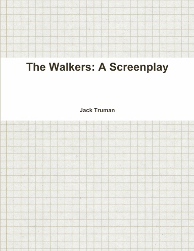 The Walkers: A Screenplay