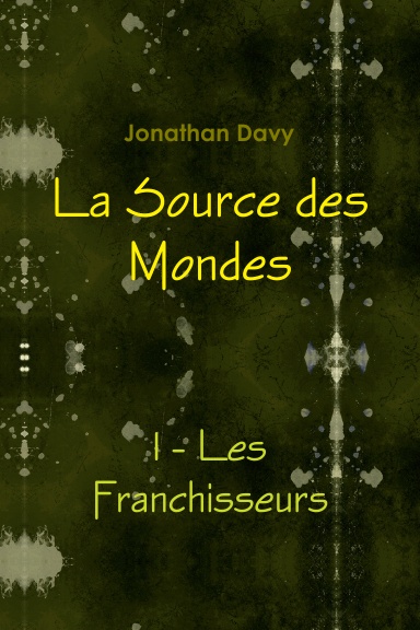La Source des Mondes - 1 - Les Franchisseurs