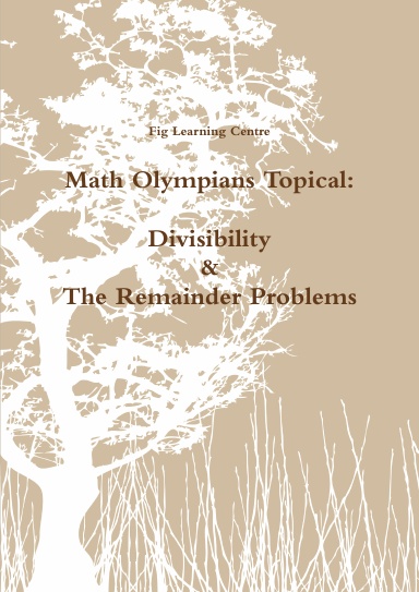 Math Olympians Topical: Divisibility & The Remainder Problems