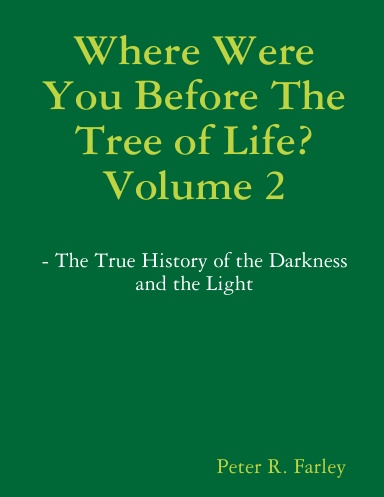 Where Were You Before The Tree of Life?  Volume 2