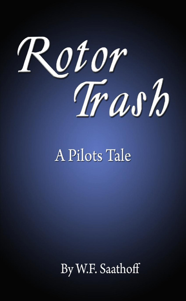 Rotor Trash, a Pilots Tale