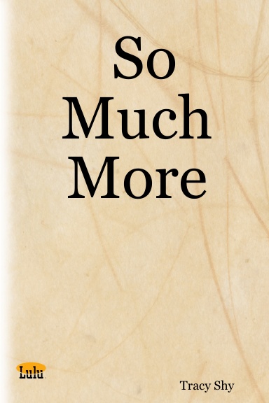 So Much More