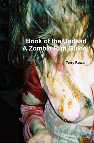 The Book of the Undead A Zombie Film Guide
