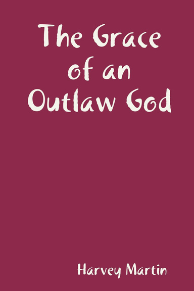 The Grace of an Outlaw God