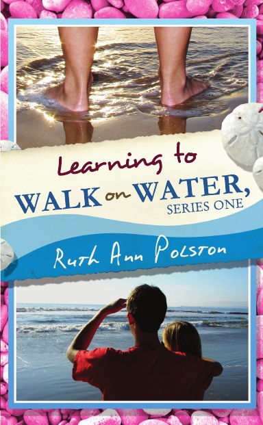 Ruth Ann’s Letters Learning to Walk on Water, Series One