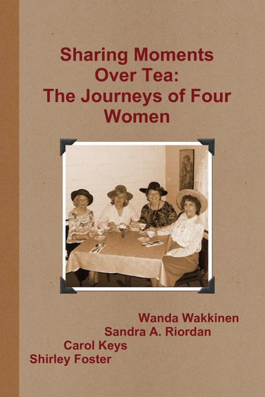 Sharing Moments Over Tea: The Journeys of Four Women