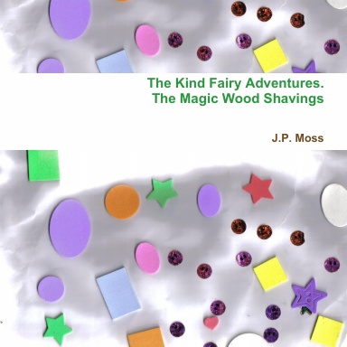 The Kind Fairy Adventures, The Magic Wood Shavings