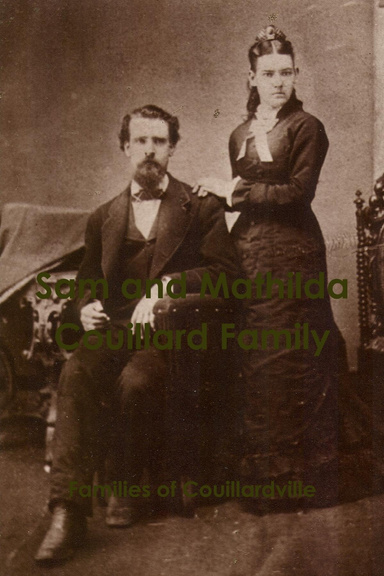 Sam and Matilda Couillard Family: Families of Couillardville