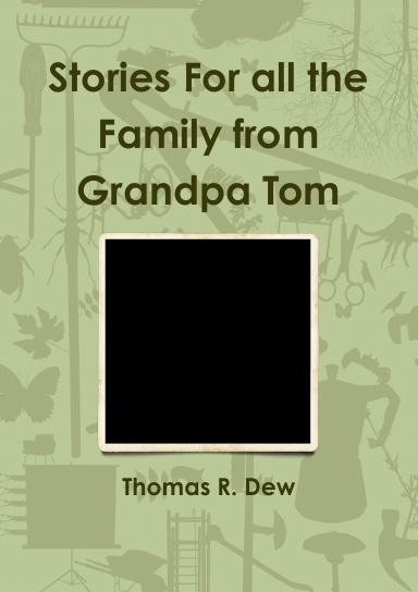 Stories For all the Family from Grandpa Tom
