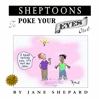SHEPTOONS To Poke Your Eyes Out