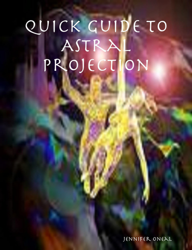 Quick Guide To Astral Projection