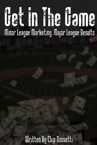 Get In The Game: Minor League Marketing, Major League Results