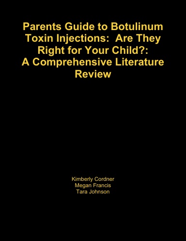 Parents Guide to Botulinum Toxin Injections:  Are They Right for Your Child?:  A Comprehensive Literature Review
