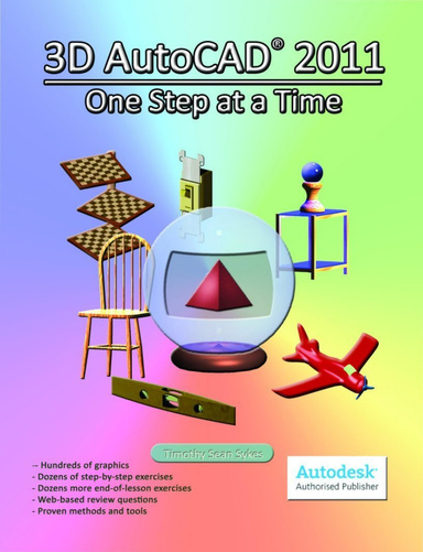3D AutoCAD 2011: One Step at a Time
