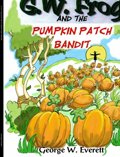 G.W. Frog and the Pumpkin Patch Bandit