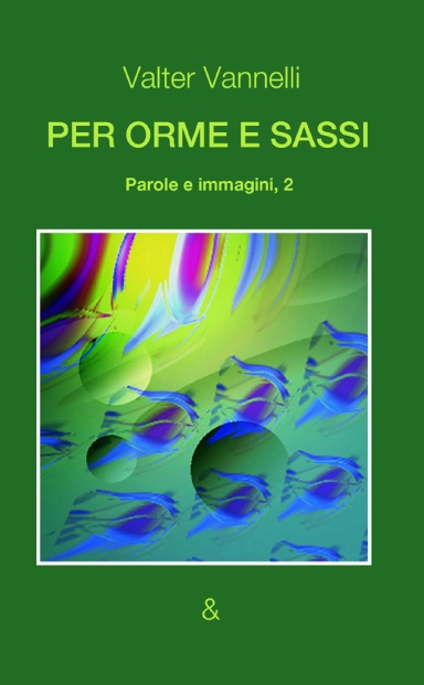 PER ORME E SASSI, parole e immagini, 2