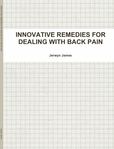 INNOVATIVE REMEDIES FOR  DEALING WITH BACK PAIN