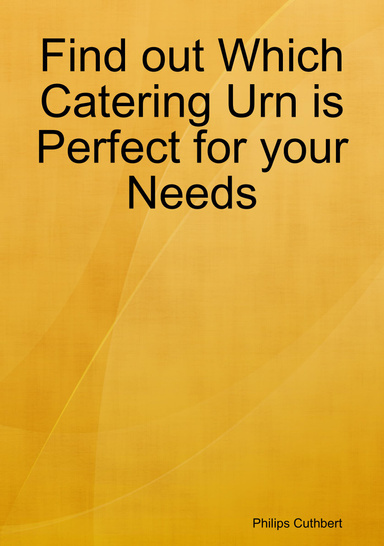 Find out Which Catering Urn is Perfect for your Needs