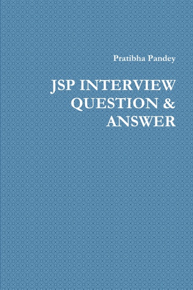 JSP INTERVIEW QUESTION & ANSWER