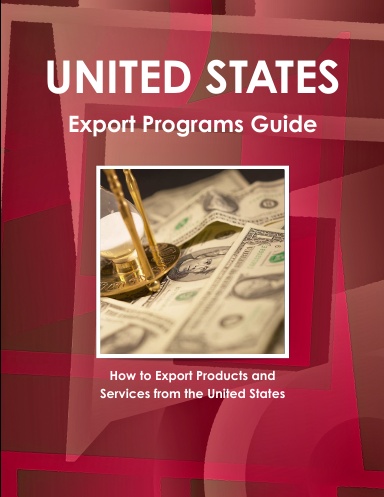US Export Programs Guide: How to Export Products and Services from the United States