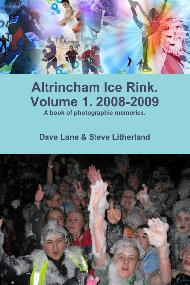 Altrincham Ice Rink. Volume 1. 2008-2009