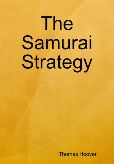 The Samurai Strategy