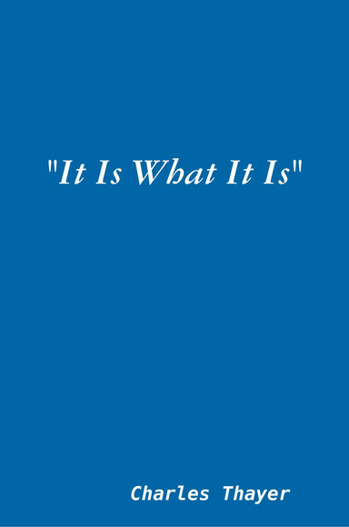 It Is What It Is