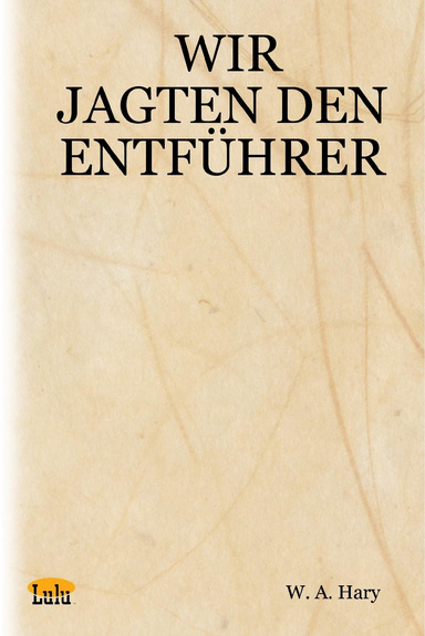 WIR JAGTEN DEN ENTFÜHRER