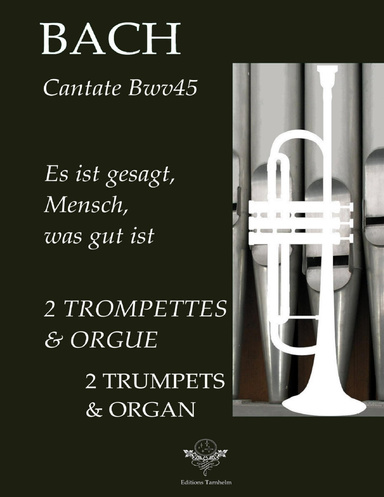 Es ist gesagt, Mensch, was gut ist - Cantate BWV45 - 2 Trompettes et Orgue / 2 Trumpets & Organ