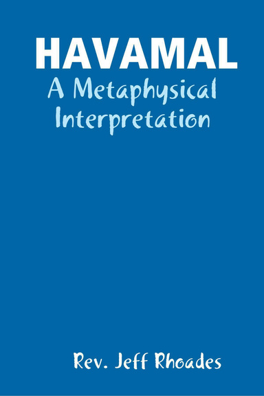 HAVAMAL: A Metaphysical Interpretation