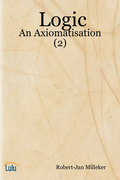 Logic: An Axiomatisation (2)