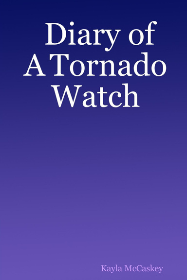 Diary of A Tornado Watch