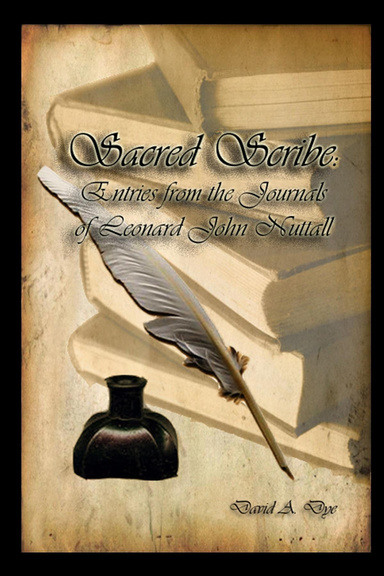 Sacred Scribe: Entries from the Journals of Leonard John Nuttall