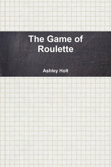 The Game of Roulette