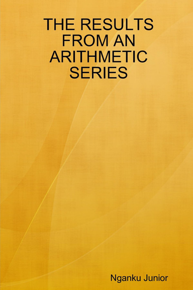 THE RESULTS FROM AN ARITHMETIC SERIES