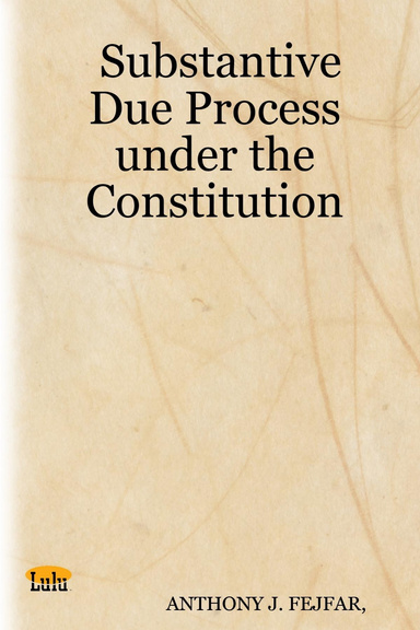 Substantive Due Process under the Constitution