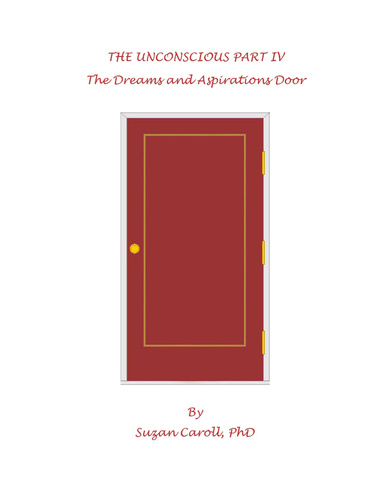The Unconscious Part IV - The Dreams and Aspirations Door