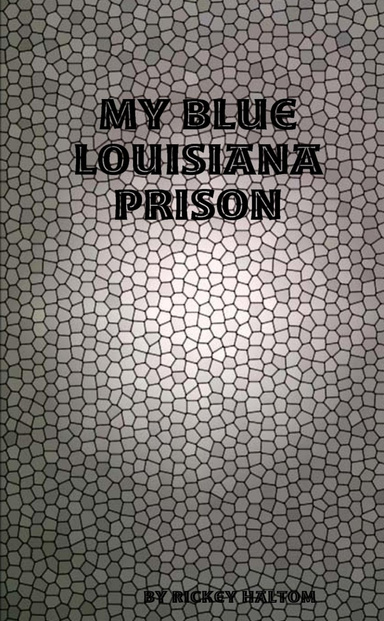 My Blue Louisiana Prison