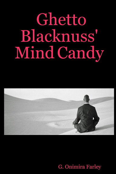 Ghetto Blacknuss' Mind Candy