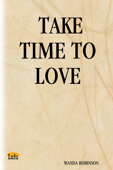 TAKE TIME TO LOVE