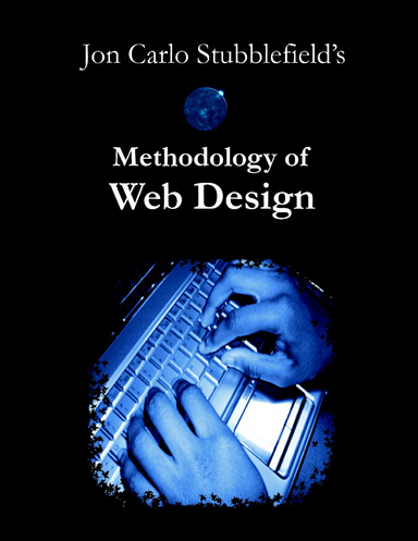 Jon Carlo Stubblefield's The Methodology of Web Design