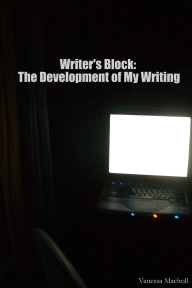 Writer’s Block: The Development of My Writing