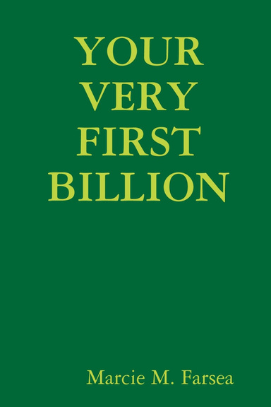 YOUR VERY FIRST BILLION