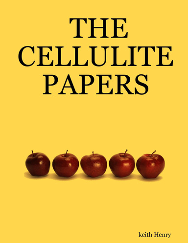 THE CELLULITE PAPERS