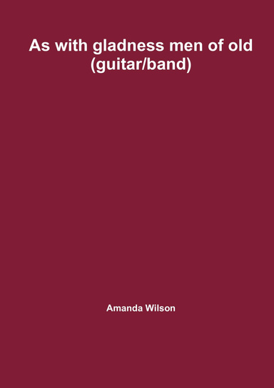 As with gladness men of old (guitar/band)