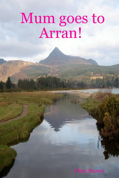 Mum goes to Arran!