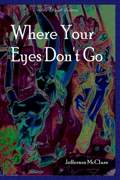 Where Your Eyes Don't Go