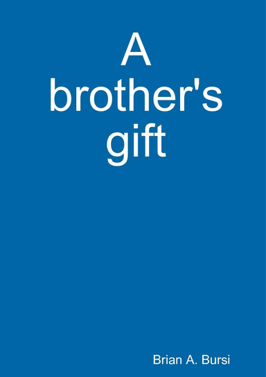 A brother's gift
